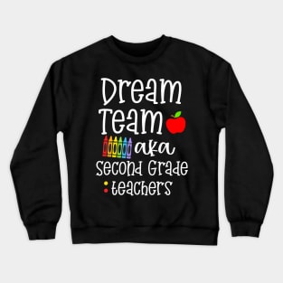 Dream Team Second Grade Teachers Back To School Crewneck Sweatshirt